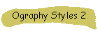 Ography Styles 2