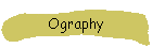 Ography